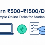 Earn Money Online: How To Earn ₹500–₹1500/Day as a Student with Simple Online Tasks