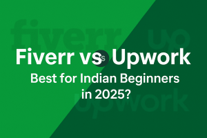 Read more about the article Fiverr vs Upwork: Which Platform is Better for Indian Beginners in 2025?