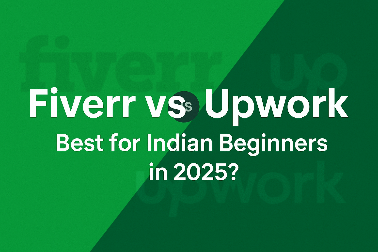Read more about the article Fiverr vs Upwork: Which Platform is Better for Indian Beginners in 2025?
